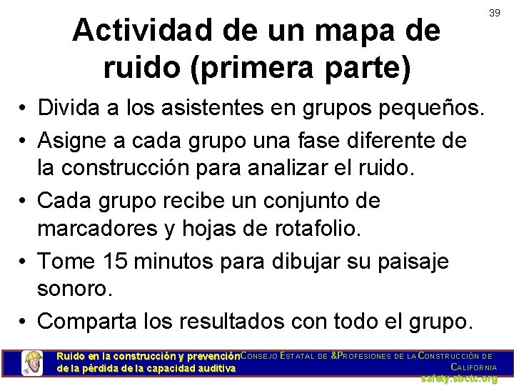 Actividad de un mapa de ruido (primera parte) 39 • Divida a los asistentes