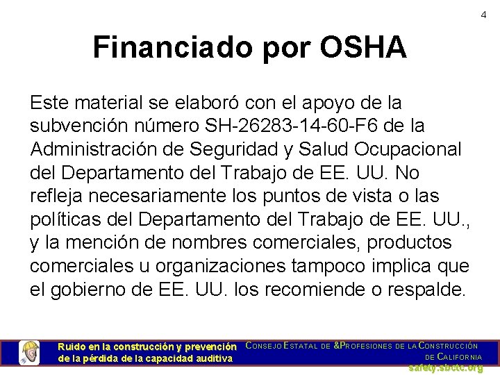 4 Financiado por OSHA Este material se elaboró con el apoyo de la subvención