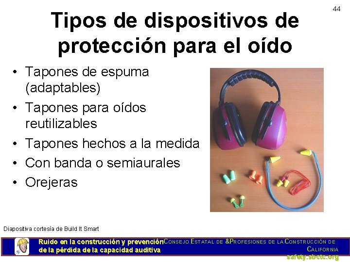 Tipos de dispositivos de protección para el oído 44 • Tapones de espuma (adaptables)