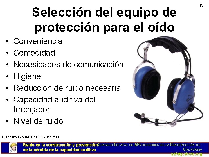 Selección del equipo de protección para el oído 45 • • • Conveniencia Comodidad