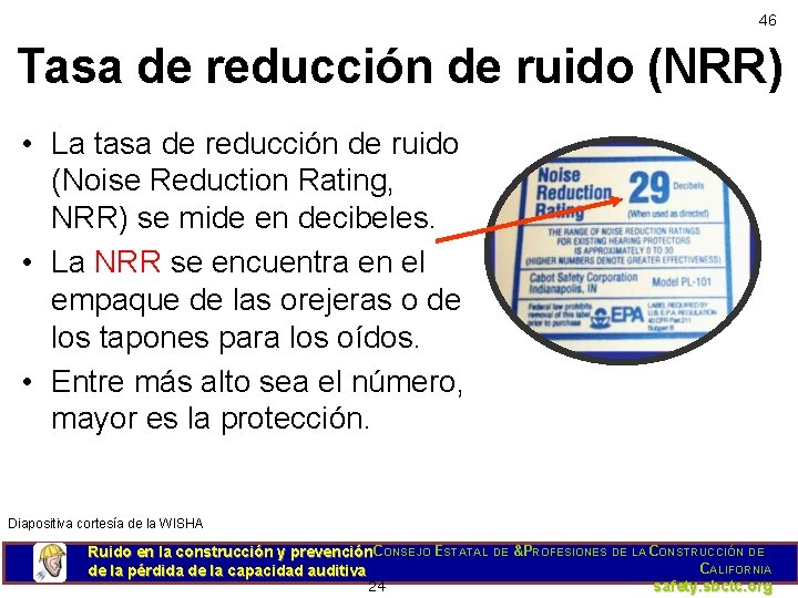 46 Tasa de reducción de ruido (NRR) • La tasa de reducción de ruido