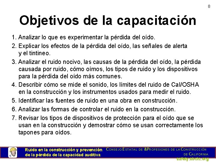 8 Objetivos de la capacitación 1. Analizar lo que es experimentar la pérdida del