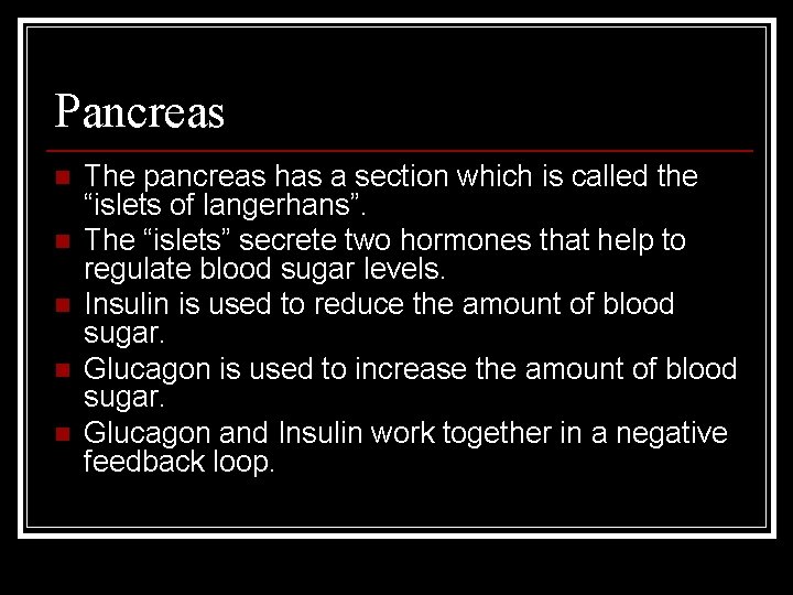 Pancreas n n n The pancreas has a section which is called the “islets