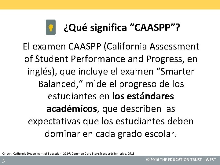 ¿Qué significa “CAASPP”? El examen CAASPP (California Assessment of Student Performance and Progress, en