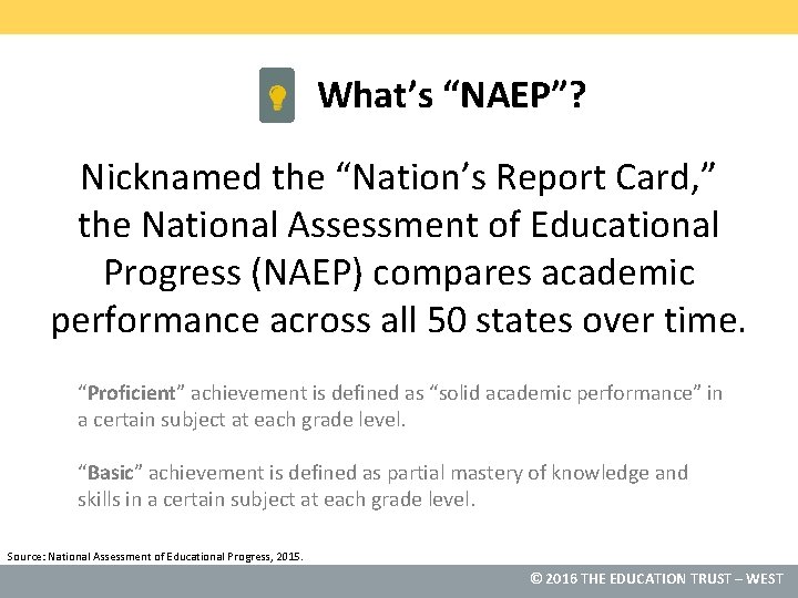 What’s “NAEP”? Nicknamed the “Nation’s Report Card, ” the National Assessment of Educational Progress
