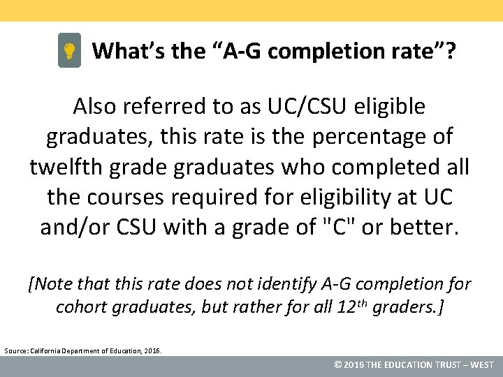 What’s the “A-G completion rate”? Also referred to as UC/CSU eligible graduates, this rate