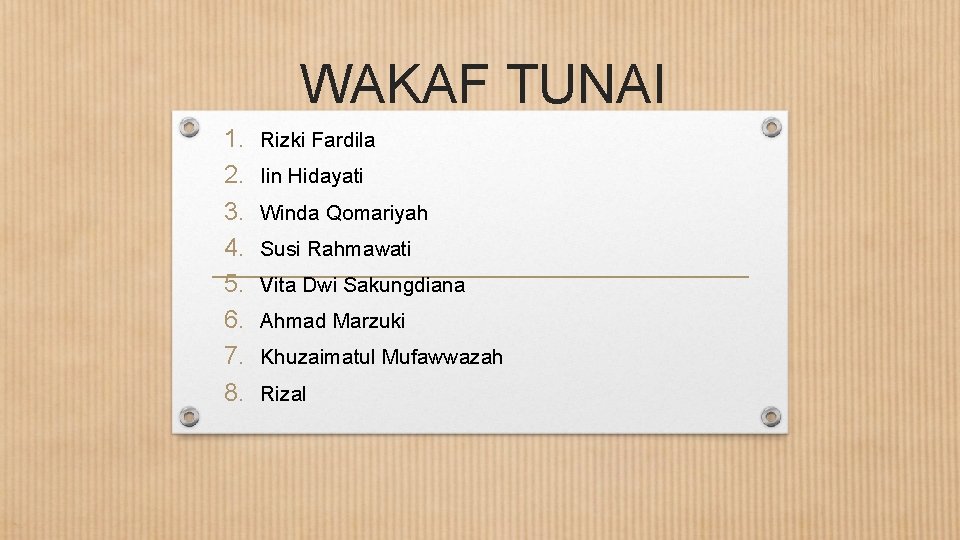 WAKAF TUNAI 1. 2. 3. 4. 5. 6. 7. 8. Rizki Fardila Iin Hidayati