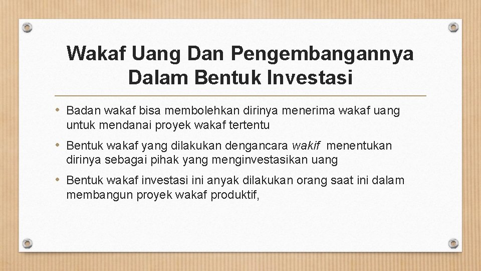 Wakaf Uang Dan Pengembangannya Dalam Bentuk Investasi • Badan wakaf bisa membolehkan dirinya menerima