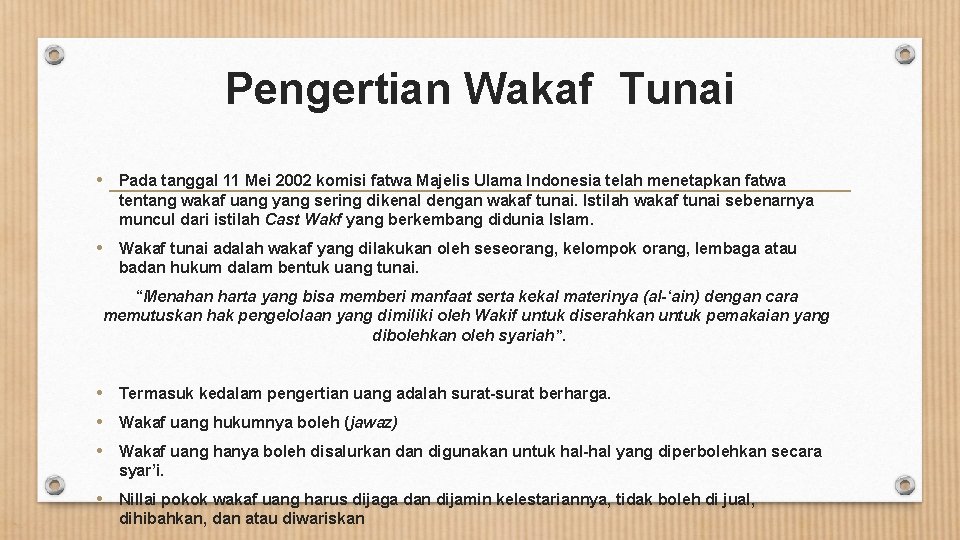 Pengertian Wakaf Tunai • Pada tanggal 11 Mei 2002 komisi fatwa Majelis Ulama Indonesia