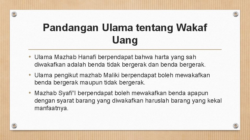 Pandangan Ulama tentang Wakaf Uang • Ulama Mazhab Hanafi berpendapat bahwa harta yang sah