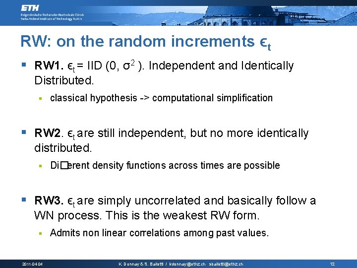 RW: on the random increments ϵt § RW 1. ϵt = IID (0, σ2