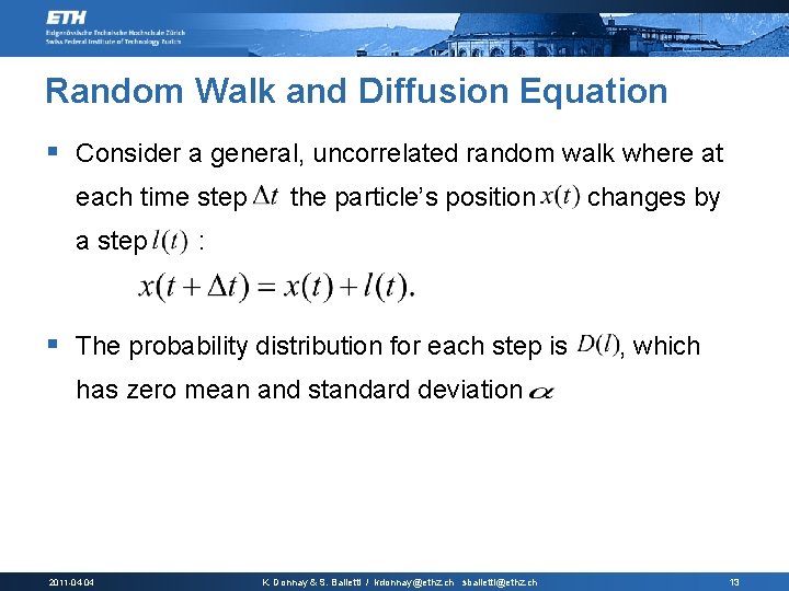 Random Walk and Diffusion Equation § Consider a general, uncorrelated random walk where at