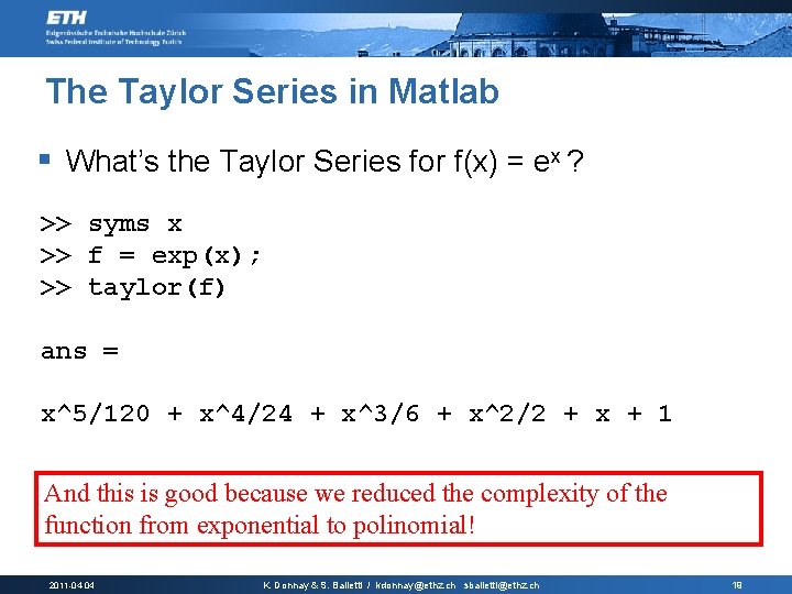 The Taylor Series in Matlab § What’s the Taylor Series for f(x) = ex