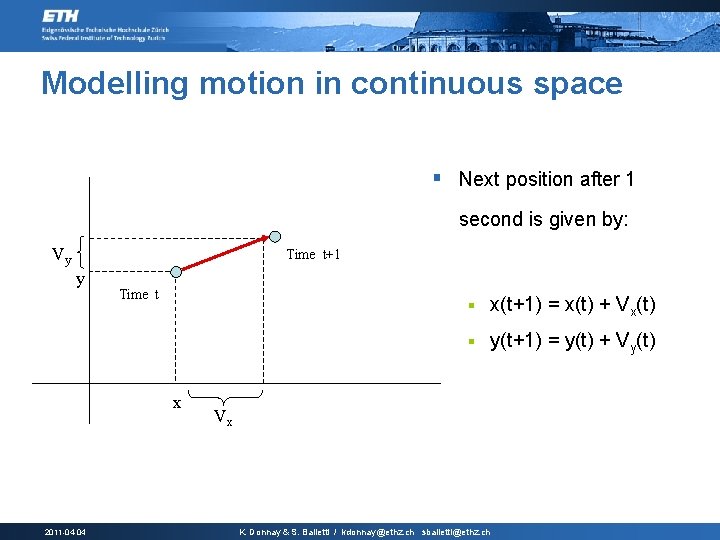 Modelling motion in continuous space § Next position after 1 second is given by:
