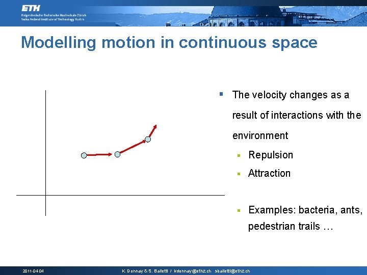 Modelling motion in continuous space § The velocity changes as a result of interactions