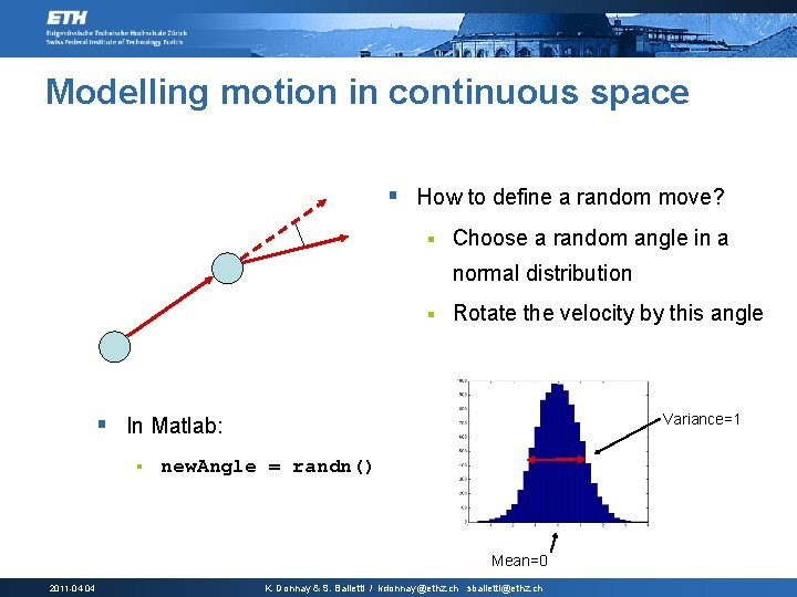 Modelling motion in continuous space § How to define a random move? § Choose