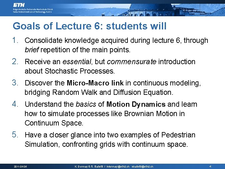 Goals of Lecture 6: students will 1. Consolidate knowledge acquired during lecture 6, through