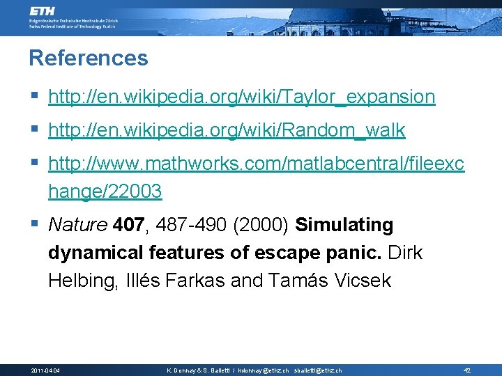 References § http: //en. wikipedia. org/wiki/Taylor_expansion § http: //en. wikipedia. org/wiki/Random_walk § http: //www.