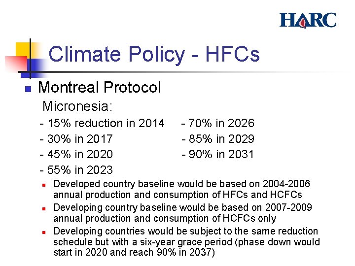 Climate Policy - HFCs n Montreal Protocol Micronesia: - 15% reduction in 2014 -