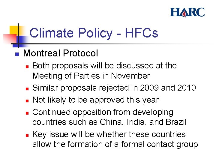 Climate Policy - HFCs n Montreal Protocol n n n Both proposals will be
