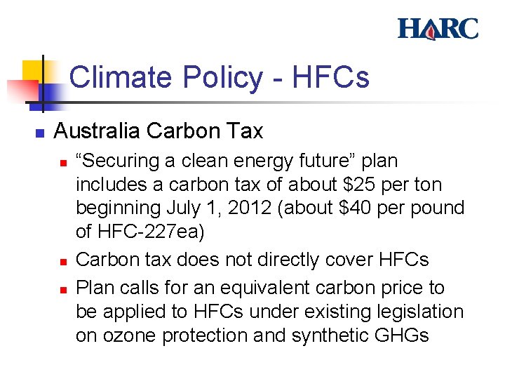 Climate Policy - HFCs n Australia Carbon Tax n n n “Securing a clean