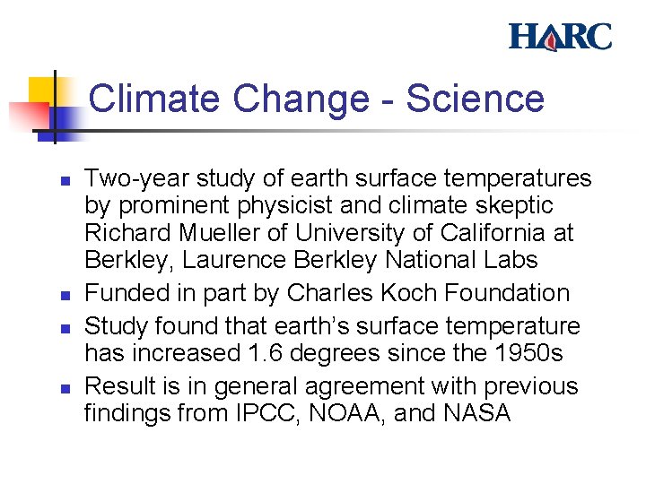 Climate Change - Science n n Two-year study of earth surface temperatures by prominent