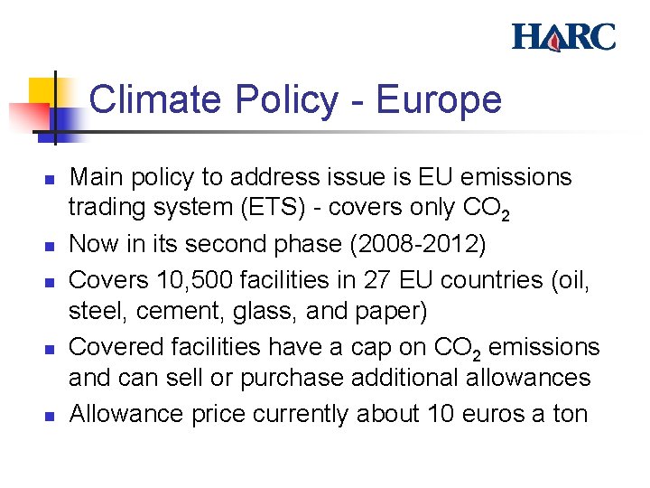 Climate Policy - Europe n n n Main policy to address issue is EU