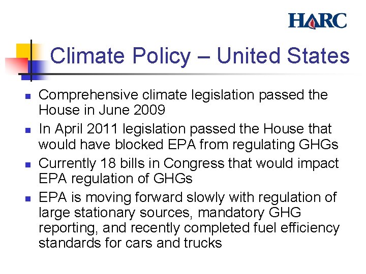 Climate Policy – United States n n Comprehensive climate legislation passed the House in