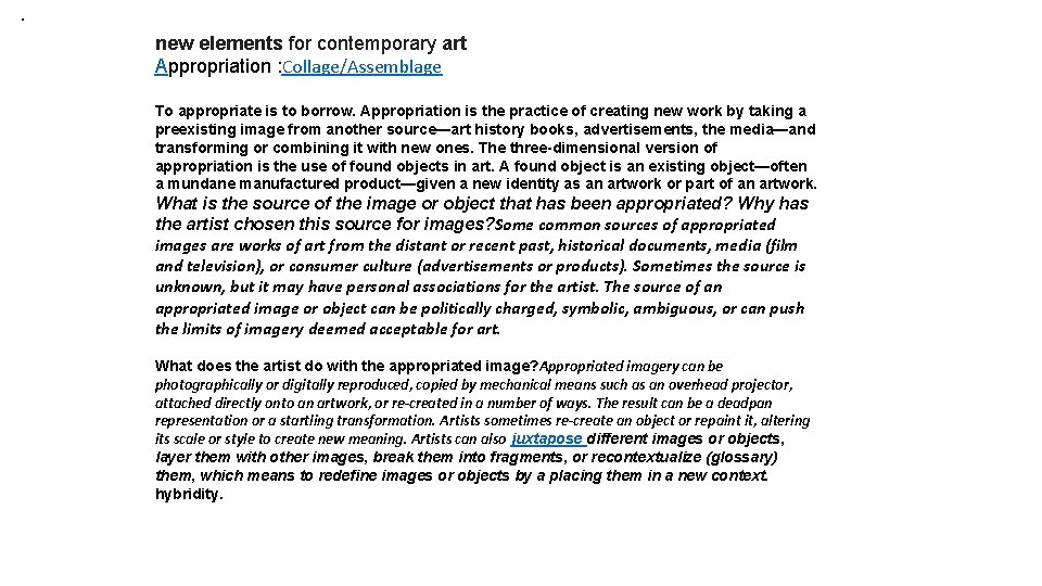 . new elements for contemporary art Appropriation : Collage/Assemblage To appropriate is to borrow.