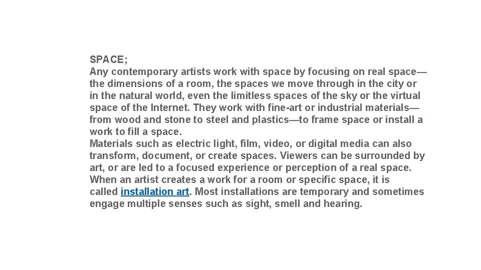 SPACE; Any contemporary artists work with space by focusing on real space— the dimensions
