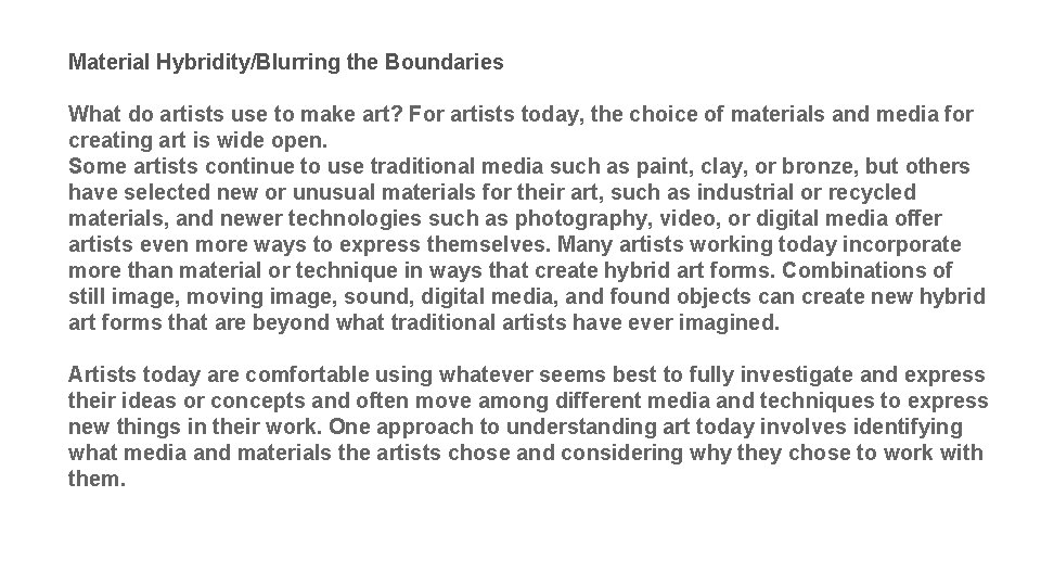 Material Hybridity/Blurring the Boundaries What do artists use to make art? For artists today,