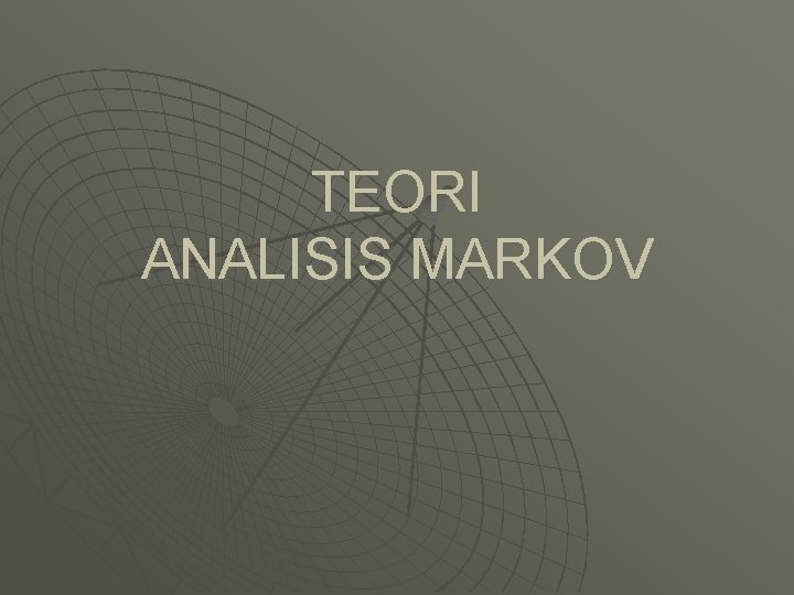 TEORI ANALISIS MARKOV 