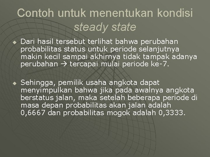 Contoh untuk menentukan kondisi steady state u u Dari hasil tersebut terlihat bahwa perubahan