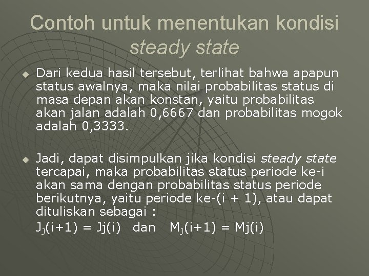 Contoh untuk menentukan kondisi steady state u u Dari kedua hasil tersebut, terlihat bahwa