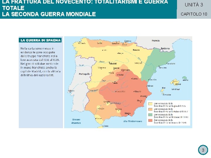 LA FRATTURA DEL NOVECENTO: TOTALITARISMI E GUERRA TOTALE LA SECONDA GUERRA MONDIALE UNITÀ 3