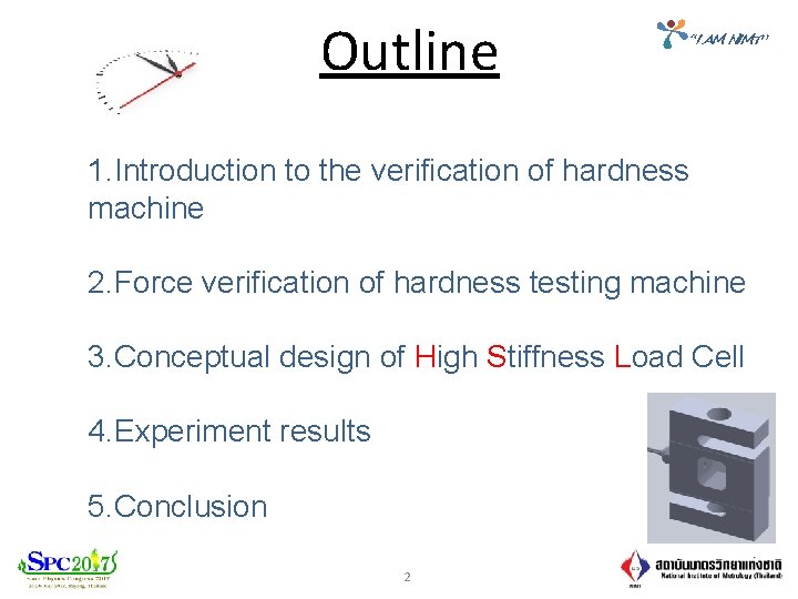 Outline “I AM NIMT” 1. Introduction to the verification of hardness machine 2. Force