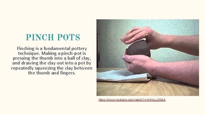 PINCH POTS Pinching is a fundamental pottery technique. Making a pinch-pot is pressing the PINCH POTS Pinching is a fundamental pottery technique. Making a pinch-pot is pressing the