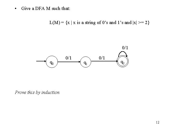  • Give a DFA M such that: L(M) = {x | x is