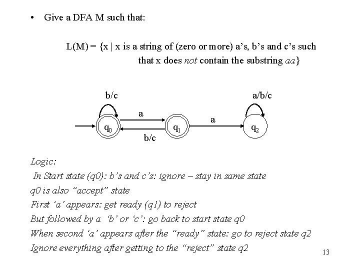  • Give a DFA M such that: L(M) = {x | x is