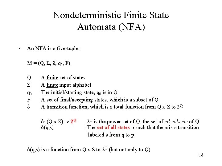 Nondeterministic Finite State Automata (NFA) • An NFA is a five-tuple: M = (Q,