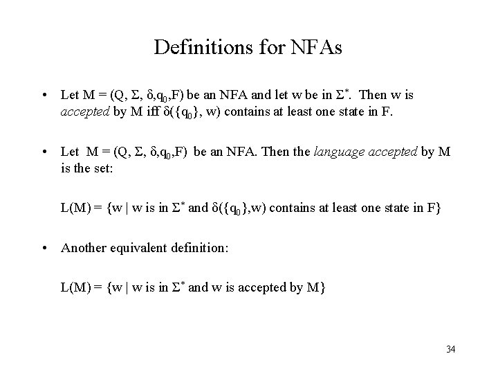 Definitions for NFAs • Let M = (Q, Σ, δ, q 0, F) be