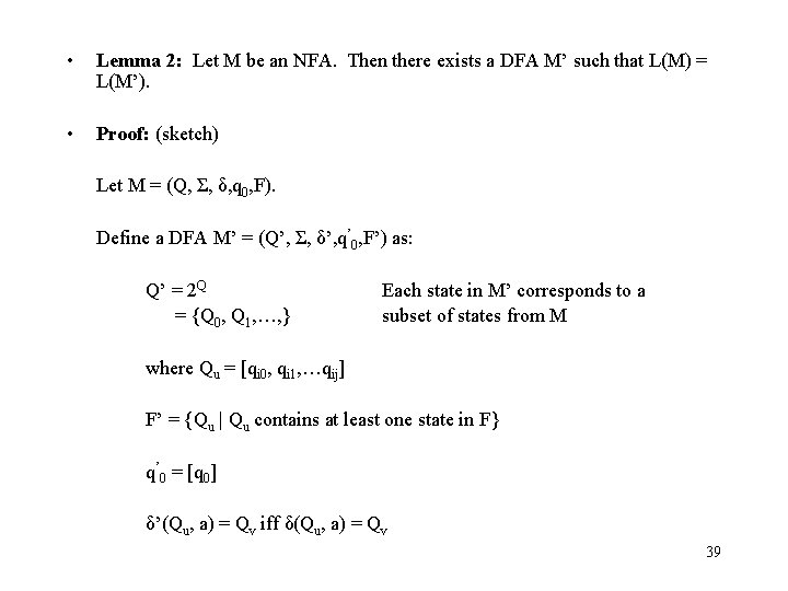  • Lemma 2: Let M be an NFA. Then there exists a DFA