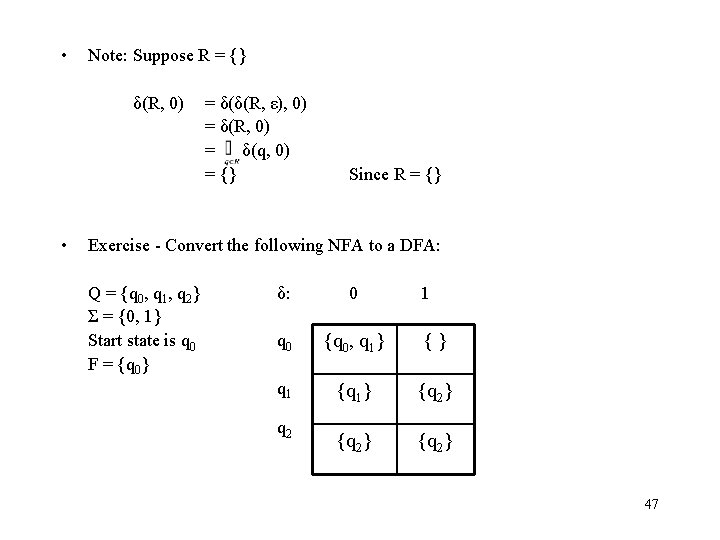  • Note: Suppose R = {} δ(R, 0) • = δ(δ(R, ε), 0)