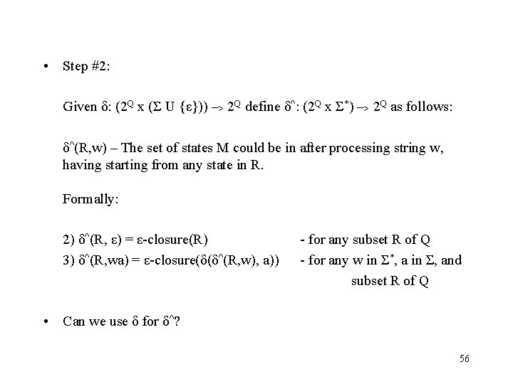  • Step #2: Given δ: (2 Q x (Σ U {ε})) –> 2