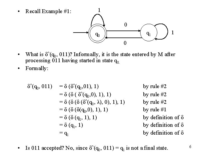  • Recall Example #1: 1 0 q 1 q 0 1 0 •