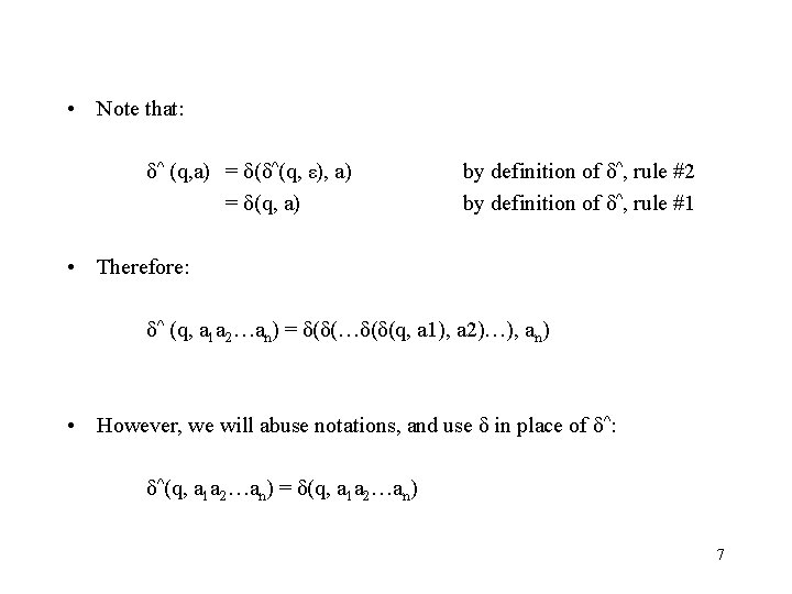  • Note that: δ^ (q, a) = δ(δ^(q, ε), a) = δ(q, a)