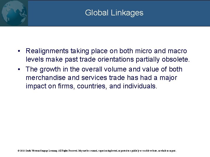 Global Linkages • Realignments taking place on both micro and macro levels make past