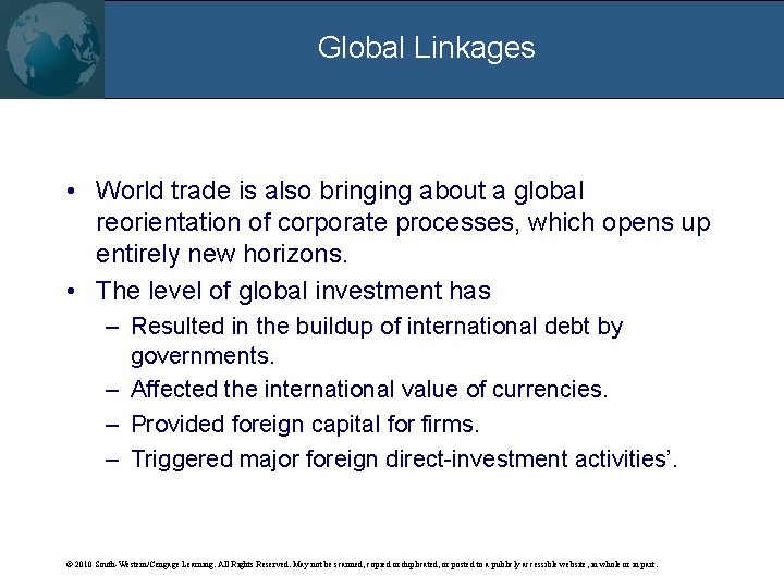 Global Linkages • World trade is also bringing about a global reorientation of corporate