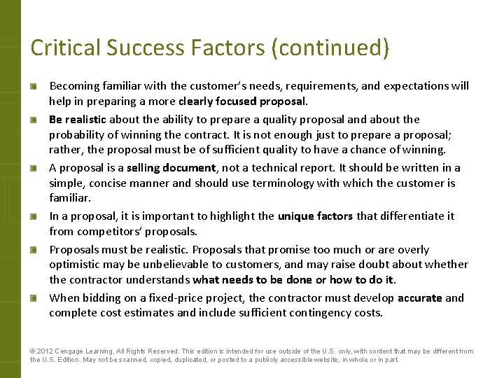 Critical Success Factors (continued) Becoming familiar with the customer’s needs, requirements, and expectations will