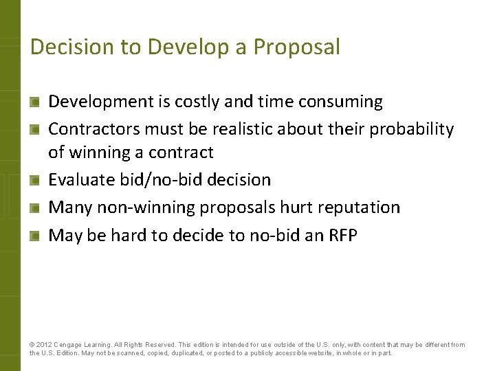 Decision to Develop a Proposal Development is costly and time consuming Contractors must be